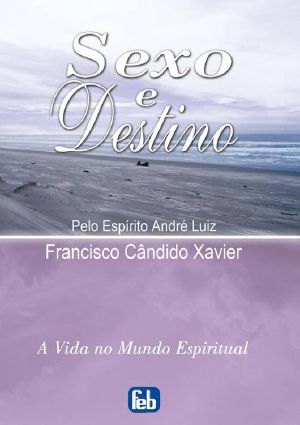 [A Vida No Mundo Espiritual 12] • Sexo e Destino